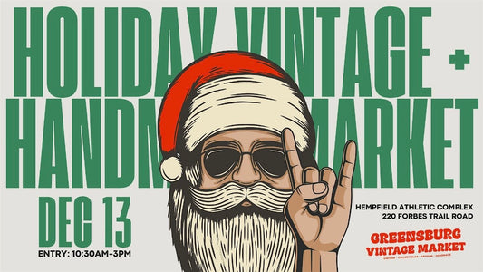 Greensburg Holiday Vintage + Handmade Market | December 13